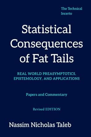 Statistical Consequences of Fat Tails: Real World Preasymptotics ...