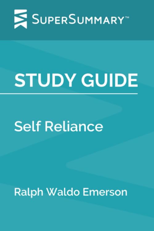 Study Guide: Self Reliance by Ralph Waldo Emerson (SuperSummary)