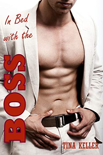 In Bed with the Boss von [Tina Keller]