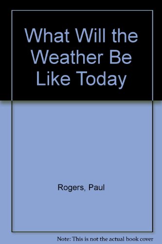 What Will the Weather Be Like Today? 0688089518 Book Cover