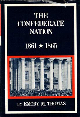 Emory M Thomas / The Confederate Nation 1861-1865 First Edition 1979