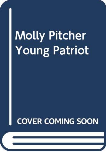 Molly Pitcher Young Patriot 0606032487 Book Cover