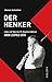 Produktbild Der Henker: Leben und Taten des SS-Hauptsturmführers Amon Leopold Göth