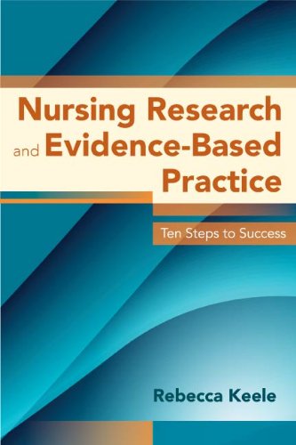 Nursing Research And Evidence-Based Practice: Ten Steps To Success (Keele, Nursing Research & Evidence-Based Practice) #TOP13