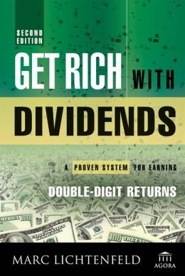 Get Rich with Dividends: A Proven System for Earning Double-Digit Returns (Agora Series) by Marc Lichtenfeld(2015-02-24)