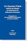 Des Menschen Würde - entdeckt und erfunden im Humanismus der italienischen Renaissance (POLITIKA, Band 1)