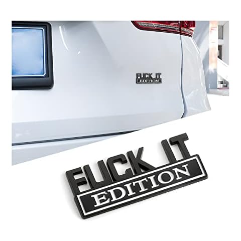Fuck IT Edition Emblem for Car, 3D Stickers for Auto Fender Bumper, Cool Badge Decoration Decal for Men and Women, Vehicle Exterior Replacement Accessories for SUV, Truck, Laptop Cover