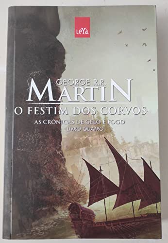 O Festim dos Corvos. As Crônicas de Gelo e Fogo - Volume 4