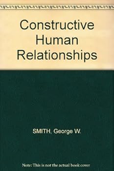 Hardcover Constructive Human Relationships [Unknown] Book