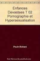 Pornographie et hypersexualisation : Enfances dévastées T. 2 2923274334 Book Cover
