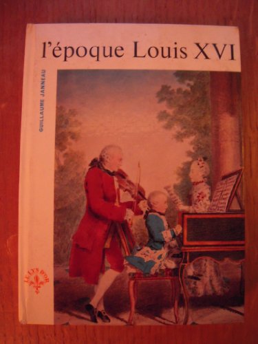 Janneau guillaume - L époque louis xvi