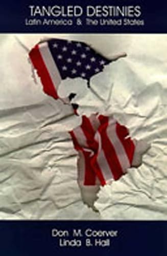 Tangled Destinies: Latin America and the United States (Diálogos Series)