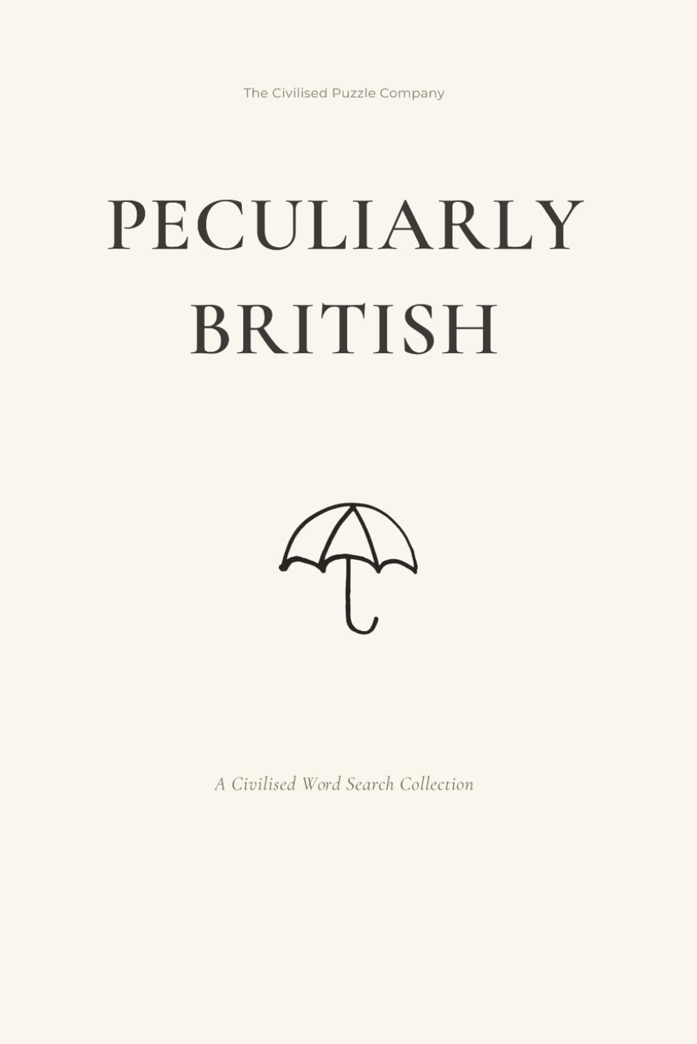 PECULIARLY BRITISH: A Civilised Word Search Collection