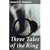 Three Tales of the Ring