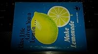 Has Life Given You a Lemon...Make Lemonade B001EXET3G Book Cover