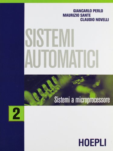  Sistemi automatici. Per le Scuole superiori. Sistemi a microprocessore (Vol. 2)