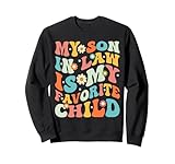 Photo Gallery funny my son in law is my favorite child humorous felpa Photo Gallery funny my son in law is my favorite child humorous felpa