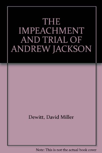 THE IMPEACHMENT AND TRIAL OF ANDREW JACKSON B000HI1HAW Book Cover