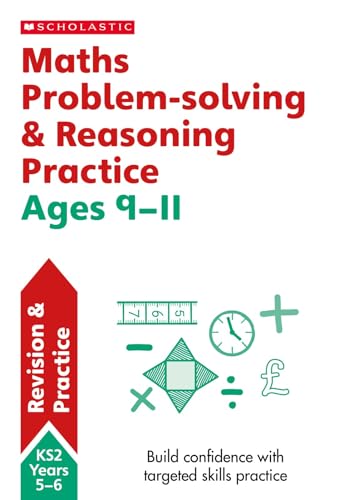 Maths Problem-Solving and Reasoning Ages 10 - 11 (Scholastic Maths Skills)