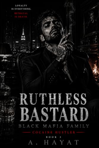 Ruthless Bastard: A Dark Organized Crime Romantic Thriller (Cocaine Hustler)