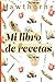 Mi libro de recetas: Recetario de cocina para escribir