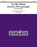 Let Me Weep (Lascia Ch'io Pianga) (from Rinaldo): Score & Parts (Eighth Note Publications)