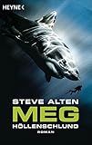 MEG - Höllenschlund: Roman - Steve Alten 