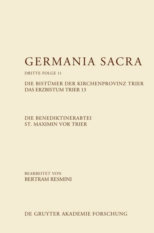 Die Benediktinerabtei St. Maximin vor Trier. Die Bistümer der Kirchenprovinz Trier. Das Erzbistum Trier 13      Hardcover – September 26, 2016