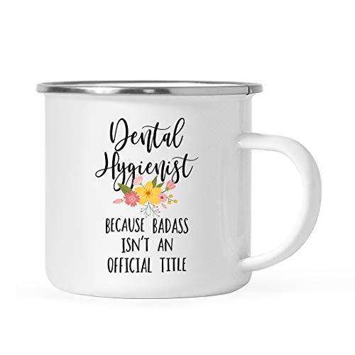 Andaz Press 11oz. Stainless Steel Campfire Coffee Mug Gift, Dental Hygienist Because Badass Isn't an Official Title, Floral, 1-Pack, Enamel Metal Camping Camp Cup Christmas Birthday Present Ideas