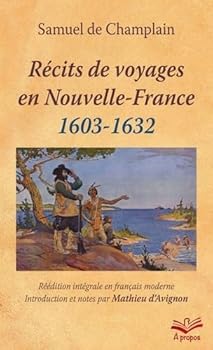 Paperback Récits de voyages en Nouvelle-France, 1603-1632 [French] Book