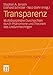 Produktbild Transparenz: Multidisziplinäre Durchsichten durch Phänomene und Theorien des Undurchsichtigen (zu | schriften der Zeppelin Universität. zwischen Wirtschaft, Kultur und Politik)