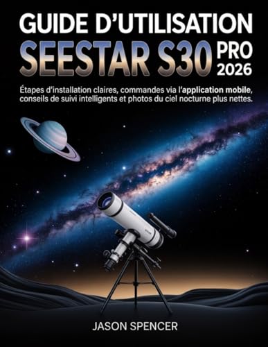 Guide SeeStar S30 Pro 2026 : finissez-en avec l'installation complexe