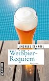 Cover zum Buch Weißbier-Requiem: Der »Sanktus« muss ...