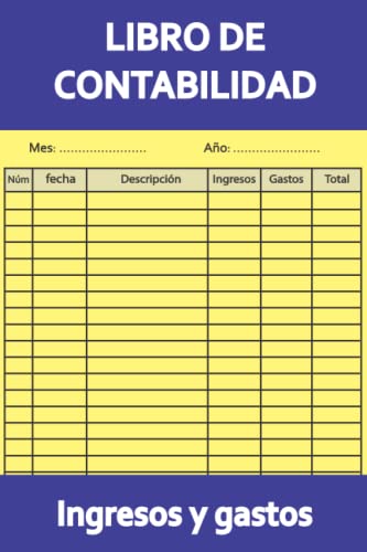 Libro de contabilidad: Cuaderno de contabilidad ingresos y gastos, Libro Mayor Simple / Libro de caja Cuentas Diario de contabilidad para pequeñas empresas | 120 páginas, 6 x 9 Libro de contabilidad: Cuaderno de contabilidad ingresos y gastos, Libro Mayor Simple / Libro de caja Cuentas Diario de contabilidad para pequeñas empresas | 120 páginas, 6 x 9