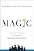 MAGIC: Five Keys to Unlock the Power of Employee Engagement