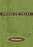  Drugs on Trial: Marijuana: A Prevention Program for High School