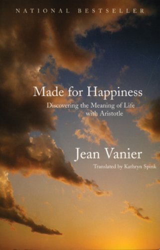 Made for Happiness: Discovering the Meaning of Life with Aristotle