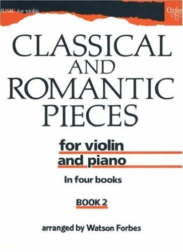 Classical and Romantic Pieces for Violin Book 2: Piano score and violin part: Piano Score and Violin Part Bk. 2 by Watson Forbes (1962-12-31)      Paperback
