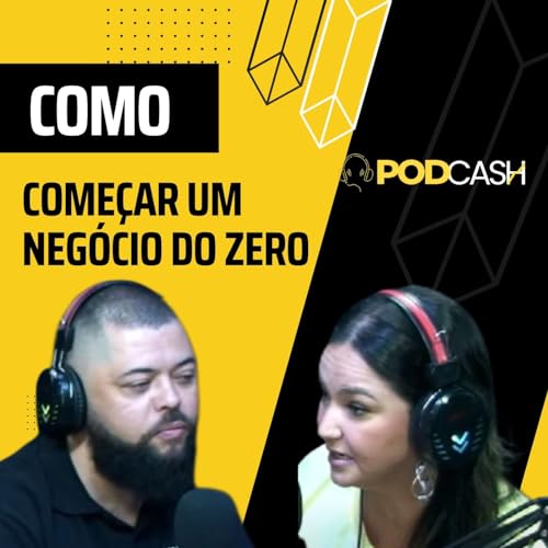 Como come&ccedil;ar um negocio do zero | PodCash 05 com Ralf Rodrigues e Carol Macedo #podcast #podcash