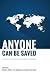 Anyone Can Be Saved: A Defense of "Traditional" Southern Baptist Soteriology
