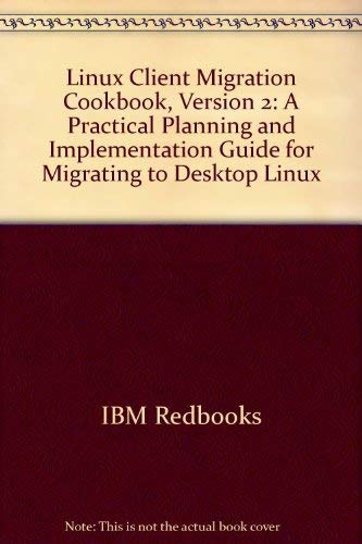 Buy Linux Client Migration Cookbook, Version 2: A Practical Planning and Implementation Guide for Migrating to Desktop Linux — BookShops.in