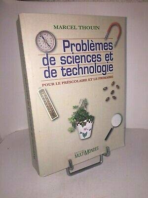 Problèmes de sciences et de technologies :  Pour le préscolaire et le primaire