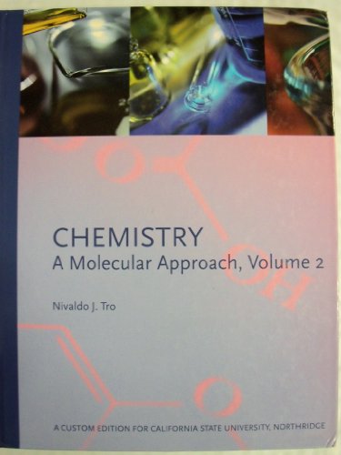 Chemistry; A Molecular Approach, Volume 2 (California State University) by Nivaldo J. Tro (2011-05-03)