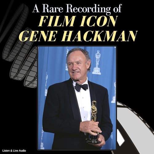 A Rare Recording of Film Icon Gene Hackman : Gene Hackman episode artwork