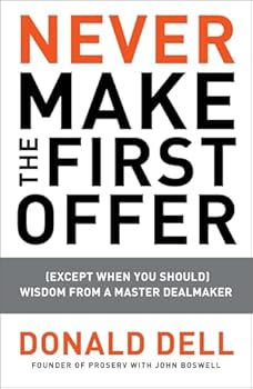 Paperback Never Make the First Offer: (Except When You Should) Wisdom from a Master Dealmaker Book