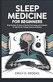  Sleep Medicine for Beginners: Breaking Down the Basics of Medical Terminology and Vocabulary for High School / College Students and Patients (A Beginner\'s Guide to Medical Terms)
