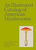 An Illustrated Catalog of American Mushrooms