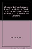 Warman's Ninth Antiques and Their Current Prices; a Check List and Guide of Comparative Prices for Antique Dealers and Collectors B001VGJFTY Book Cover