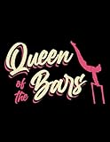 Uneven Bars Gymnastics Queen Of The Bars Uneven Bars Gymnast Writing Notebook Journal: 8.5