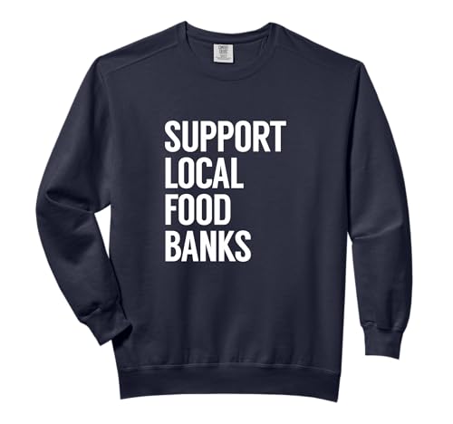 Support Local Food Banks Comfort Colors Adult Sweatshirt